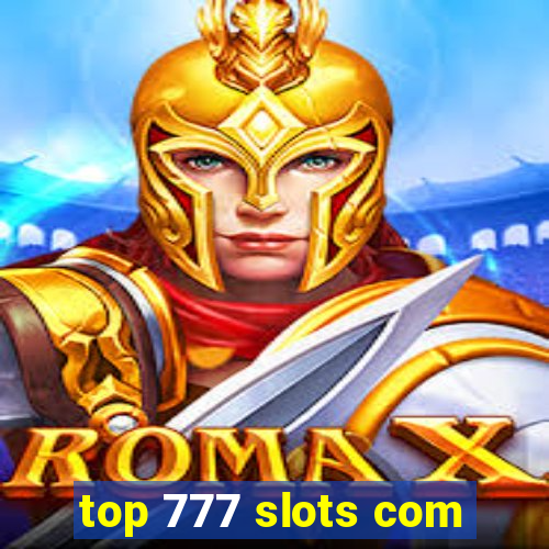 top 777 slots com