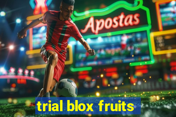 trial blox fruits