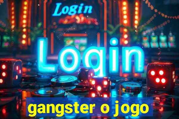 gangster o jogo