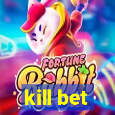 kill bet