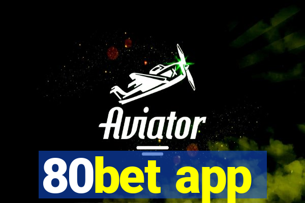 80bet app