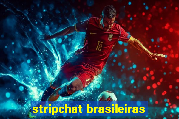 stripchat brasileiras