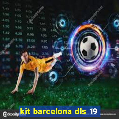 kit barcelona dls 19