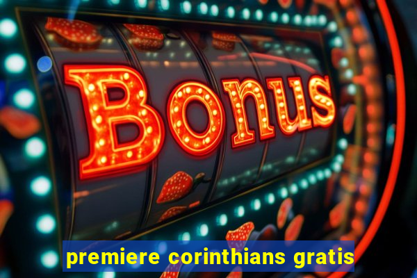 premiere corinthians gratis