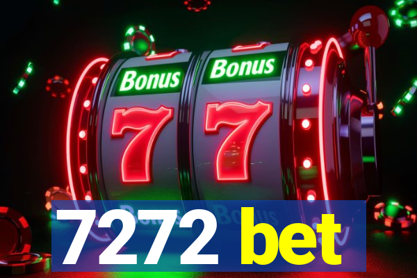 7272 bet