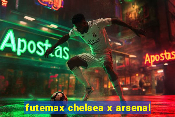 futemax chelsea x arsenal