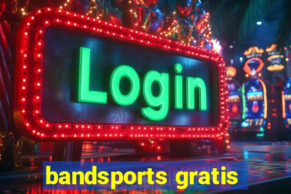 bandsports gratis