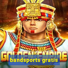 bandsports gratis