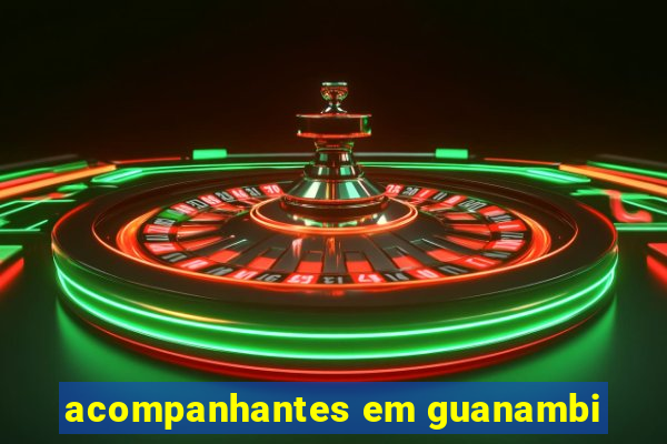 acompanhantes em guanambi