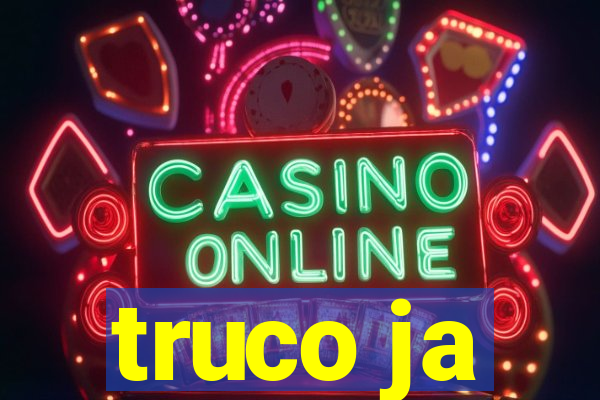 truco ja