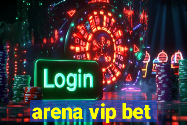 arena vip bet