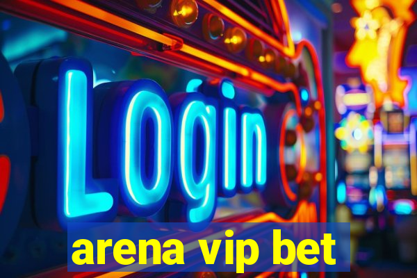 arena vip bet