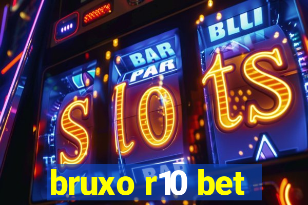 bruxo r10 bet