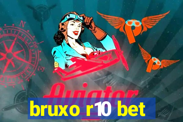 bruxo r10 bet