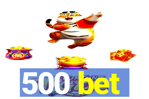 500 bet