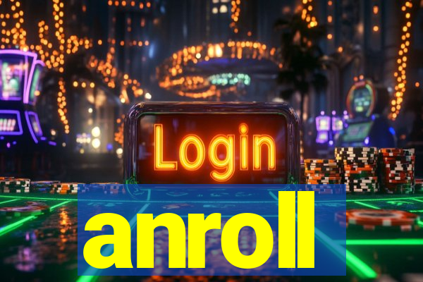 anroll