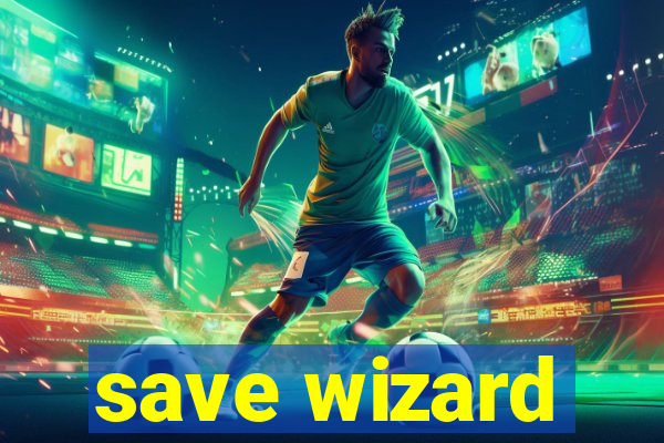 save wizard