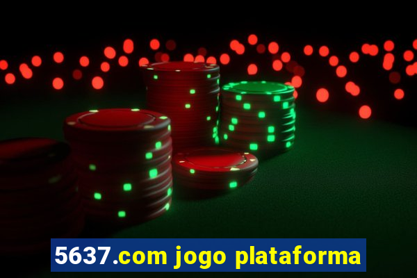 5637.com jogo plataforma