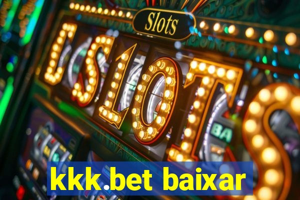 kkk.bet baixar