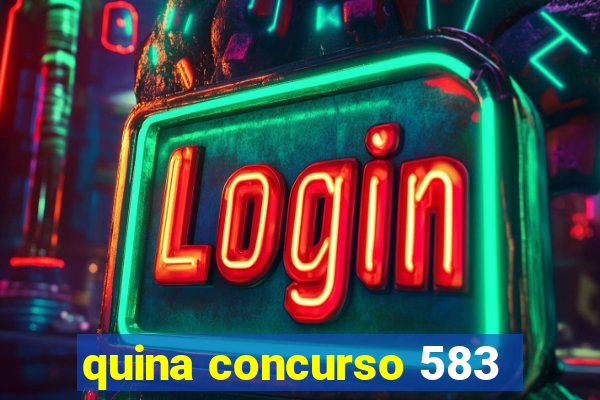 quina concurso 583