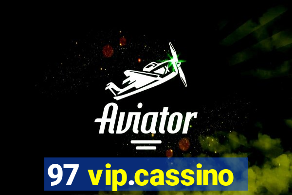 97 vip.cassino