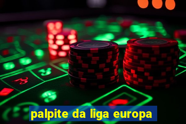 palpite da liga europa