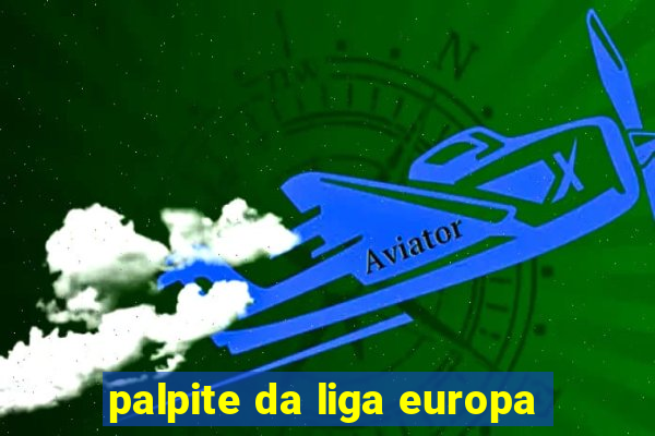 palpite da liga europa