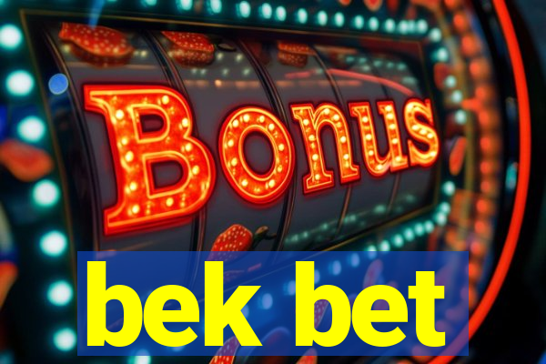 bek bet