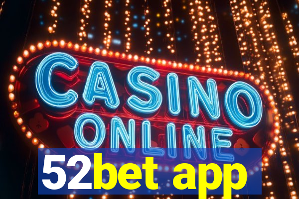 52bet app