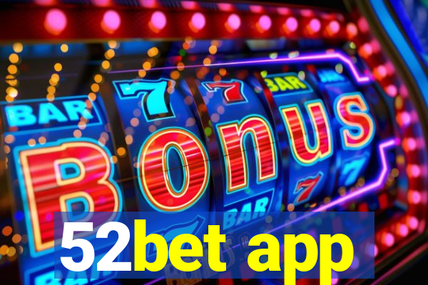 52bet app