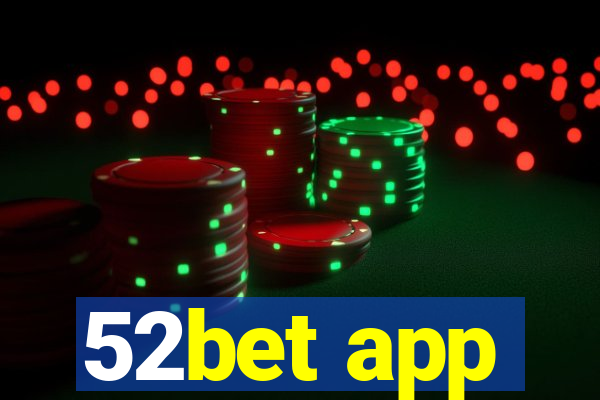 52bet app