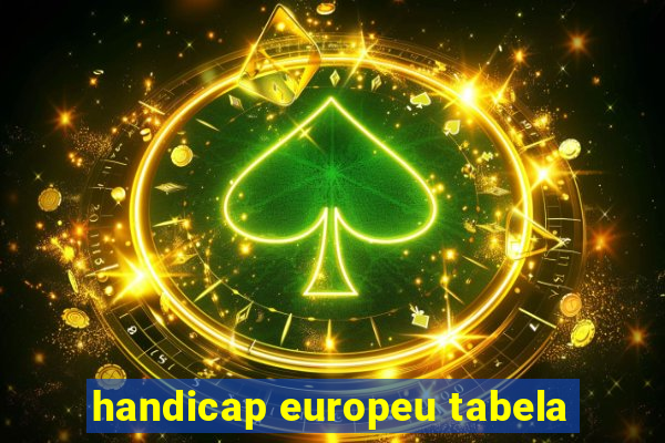 handicap europeu tabela