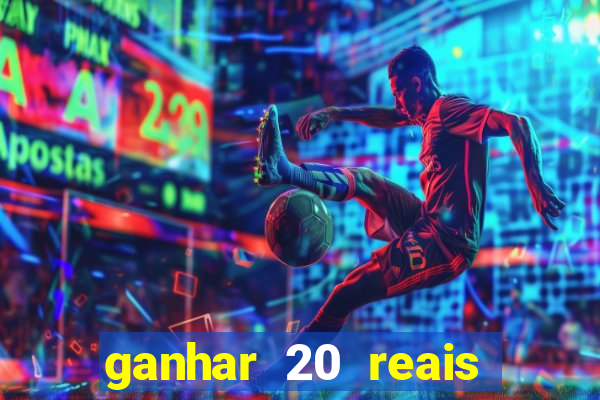 ganhar 20 reais agora no pix 2023