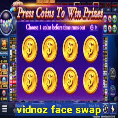 vidnoz face swap