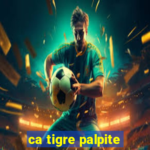 ca tigre palpite