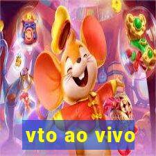 vto ao vivo