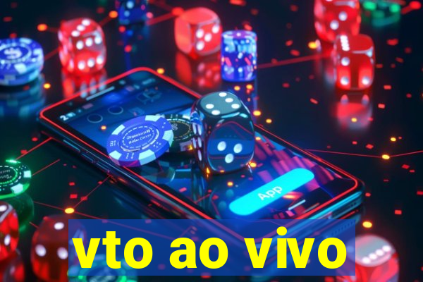 vto ao vivo