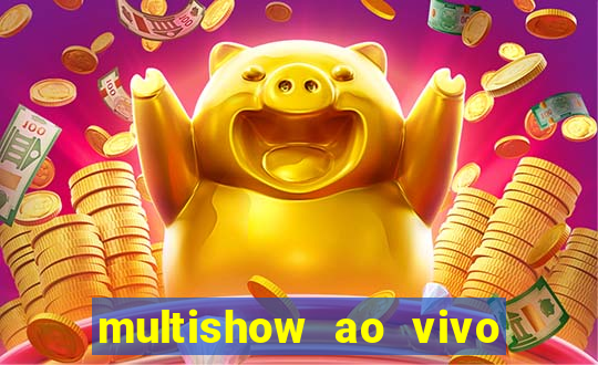 multishow ao vivo gratis online