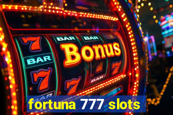 fortuna 777 slots