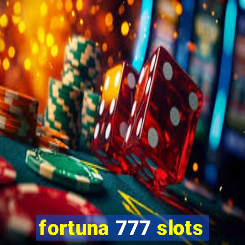 fortuna 777 slots