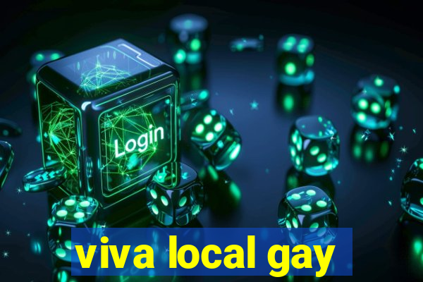 viva local gay