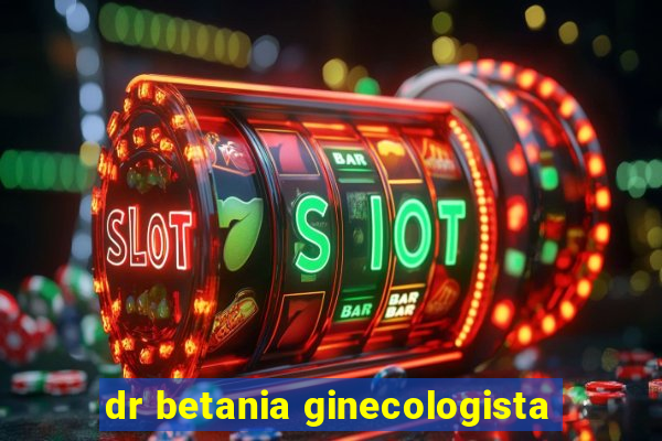 dr betania ginecologista