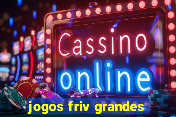 jogos friv grandes