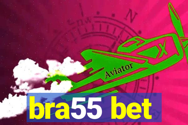 bra55 bet