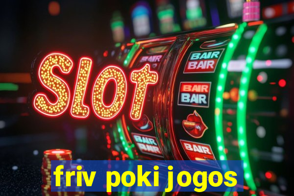 friv poki jogos