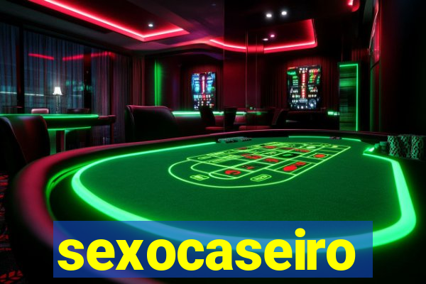 sexocaseiro