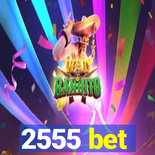 2555 bet