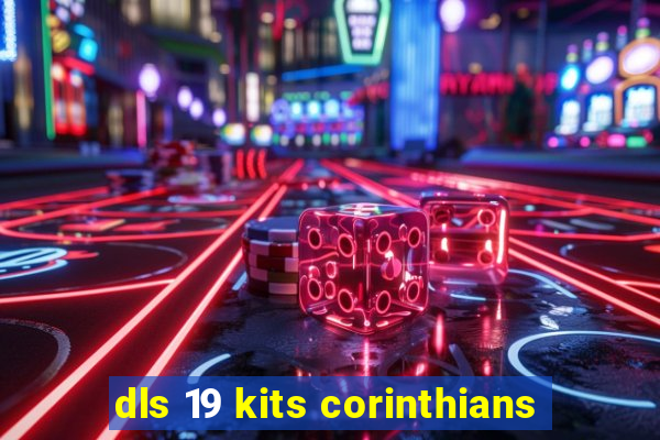 dls 19 kits corinthians