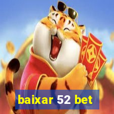 baixar 52 bet