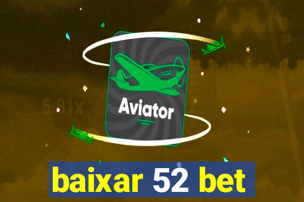 baixar 52 bet